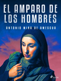 El amparo de los hombres - Antonio Mira de Amescua - E-Book