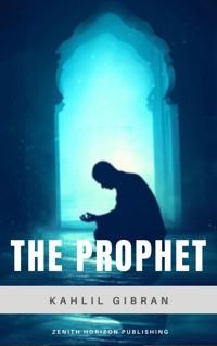 The Prophet - Kahlil Gibran - E-Book
