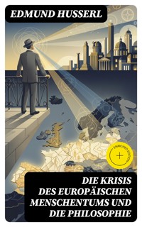 Die Krisis des europäischen Menschentums und die Philosophie - Husserl Edmund - E-Book