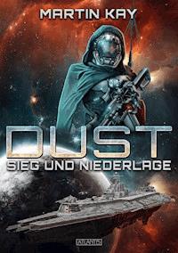 DUST 4: Sieg und Niederlage - Martin Kay - E-Book