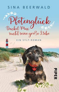 Pfotenglück – Dackel Max sucht seine große Liebe - Sina Beerwald - E-Book