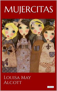 MUJERCITAS - Louisa May Alcott - E-Book