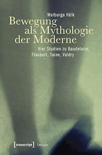 Bewegung als Mythologie der Moderne - Walburga Hülk - E-Book