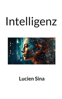 Intelligenz - Lucien Sina - E-Book