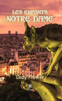 Les enfants de Notre-Dame - Lady Flower - E-Book