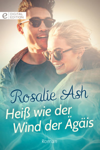 Heiß wie der Wind der Ägäis - Rosalie Ash - E-Book