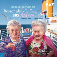 Besser als Bus fahren. Die Online-Omi legt ab (Gekürzt) - Renate Bergmann - Hörbuch