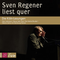 Sven Regener liest quer: Die Köln-Lesungen - Sven Regener - Hörbuch