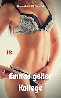 Emmas geiler Kollege - Bernadette Binkowski - E-Book
