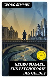 Georg Simmel: Zur Psychologie des Geldes - Georg Simmel - E-Book