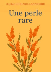 Une perle rare - Sophie Richard-Lanneyrie - E-Book