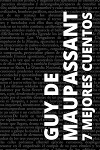 7 mejores cuentos de Guy de Maupassant - Guy de Maupassant - E-Book