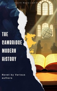 The Cambridge Modern History - J. B. Bury - E-Book