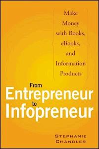 From Entrepreneur to Infopreneur - Stephanie Chandler - E-Book
