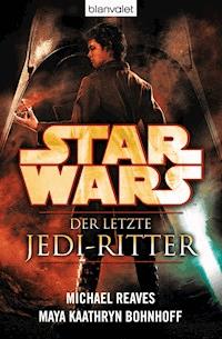 Star Wars™ Der letzte Jedi-Ritter - Michael Reaves - E-Book