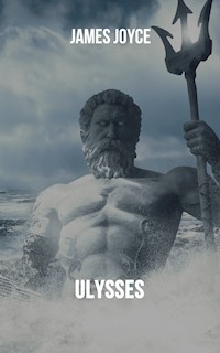 Ulysses - James Joyce - E-Book