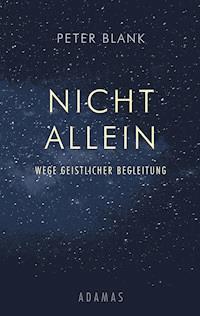 Nicht allein - Peter Blank - E-Book