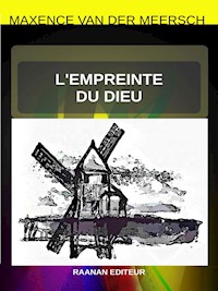 L'Empreinte du dieu - Maxence Van der Meersch - E-Book