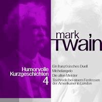 Mark Twain: Humorvolle Kurzgeschichten 4 - Mark Twain - Hörbuch