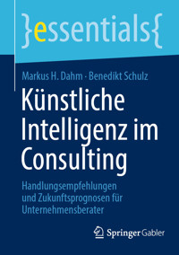 Künstliche Intelligenz im Consulting - Markus H. Dahm - E-Book