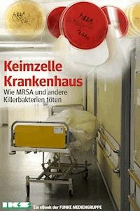 Keimzelle Krankenhaus. IKZ-Ausgabe - Klaus Brandt - E-Book
