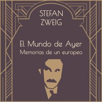 El mundo de ayer - Stefan Zweig - Hörbuch