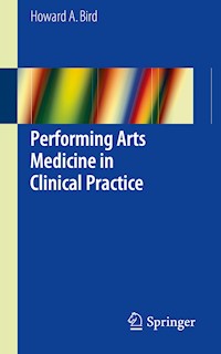 Performing Arts Medicine in Clinical Practice - Howard A. Bird - E-Book