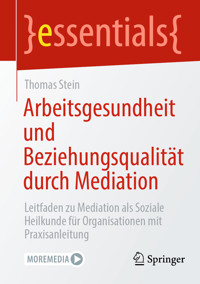 Arbeitsgesundheit und Beziehungsqualität durch Mediation - Thomas Stein - E-Book