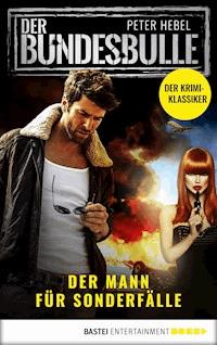 Der Bundesbulle - Roman zur Krimi-Serie - Peter Hebel - kostenlos E-Book
