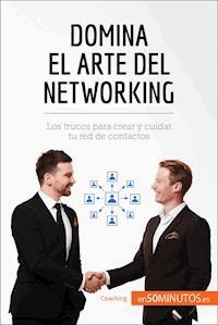 Domina el arte del networking - 50Minutos - E-Book