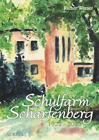 Schulfarm Scharfenberg 1922-2022 - Rainer Werner - E-Book
