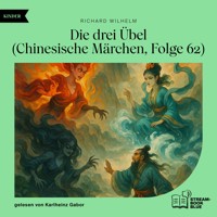 Die drei Übel (Chinesische Märchen, Folge 62) - Richard Wilhelm - Hörbuch