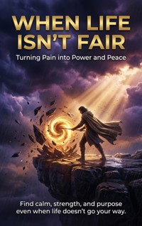 When Life Isn't Fair: Turning Pain into Power and Peace - Wesley Prescott - E-Book
