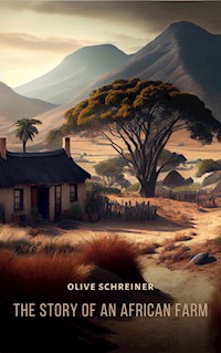 The Story of an African Farm - Olive Schreiner - E-Book