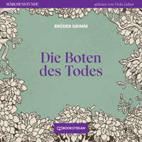 Die Boten des Todes - Märchenstunde, Folge 103 (Ungekürzt) - Brüder Grimm - Hörbuch