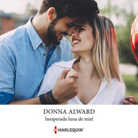 Inesperada luna de miel - DONNA ALWARD - Hörbuch