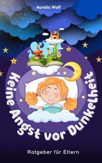 Keine Angst vor Dunkelheit - Aurelia Wolf - E-Book