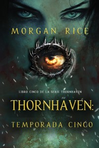 Thornhaven: temporada cinco (Libro cinco de la serie Thornhaven) - Morgan Rice - E-Book