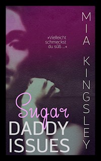 Sugar Daddy Issues - Mia Kingsley - E-Book