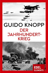 Der Jahrhundertkrieg - Guido Knopp - E-Book