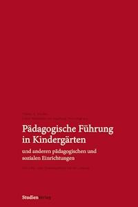 Pädagogische Führung in Kindergärten und anderen pädagogischen und sozialen Einrichtungen - Walter A. Fischer - E-Book