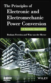 The Principles of Electronic and Electromechanic Power Conversion - Braham Ferreira - E-Book