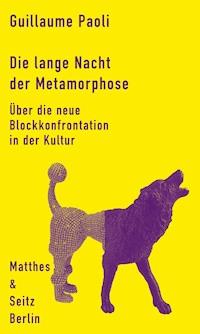 Die lange Nacht der Metamorphose - Guillaume Paoli - E-Book