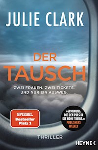 Der Tausch – Zwei Frauen. Zwei Tickets. Und nur ein Ausweg. - Julie Clark - E-Book
