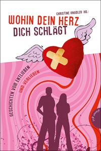 Wohin dein Herz dich schlägt - Edith Schreiber-Wicke - E-Book