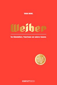 Weiber - Toyah Diebel - E-Book