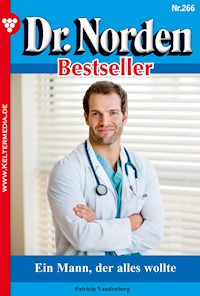 Ein Mann, der alles wollte - Patricia Vandenberg - E-Book