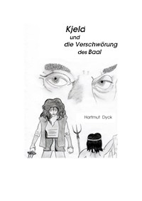 Kjeld und die Verschwörung des Baal - Hartmut Dyck - E-Book