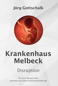 Krankenhaus Melbeck - Disruption - Jörg Gottschalk - E-Book