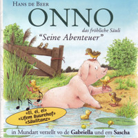 Onno, das fröhliche Säuli (Schweizer Mundart) - Seine Abenteuer (ungekürzt) - Hans de Beer - Hörbuch